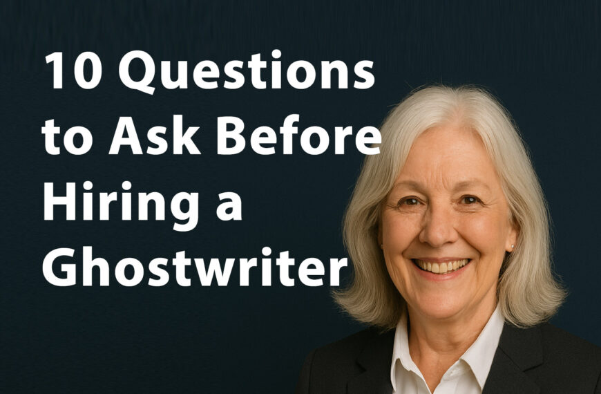 10 Questions to Ask Before Hiring a Ghostwriter